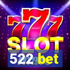 522 bet